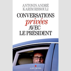 Conversations privées avec le président