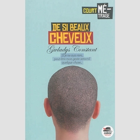 De si beaux cheveux