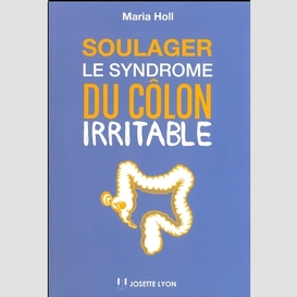 Soulager le syndrome du colon irritable