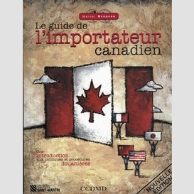 Guide de l'importateur canadien (le)