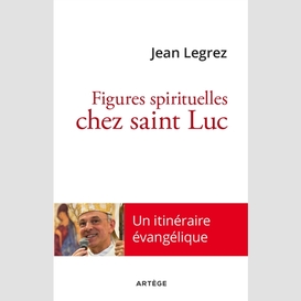 Figures spirituelles du saint luc