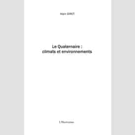 Le quaternaire : climats et environnements