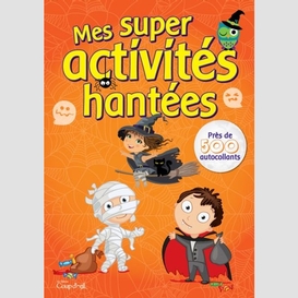 Mes super activites hantees + 500 collan