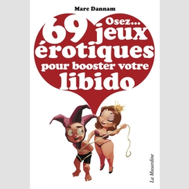 Osez 69 jeux erotiques pour libido