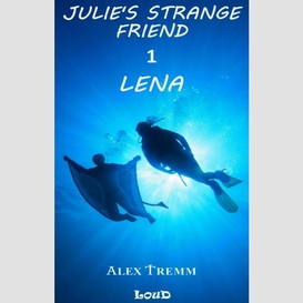 Julie's strange friend t01 lena