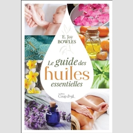 Guide des huiles essentielles (le)