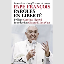Pape francois paroles en liberte