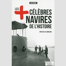 Plus celebres navires de l'histoire (les