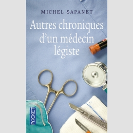 Autres chroniques d'un medecin legiste