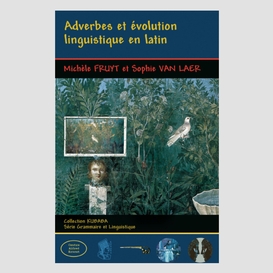 Adverbes et évolution linguistique en latin
