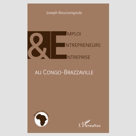 Emploi, entrepreneurs et entreprise au congo-brazzaville