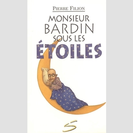 Monsieur bardin sous les etoiles