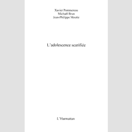 L'adolescence scarifiée