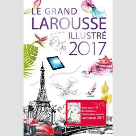 Grand larousse illustre 2017 (le)
