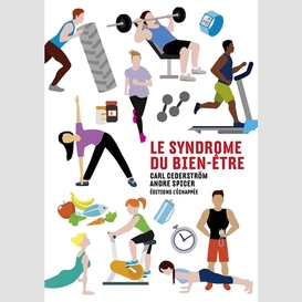 Syndrome du bien etre (le)