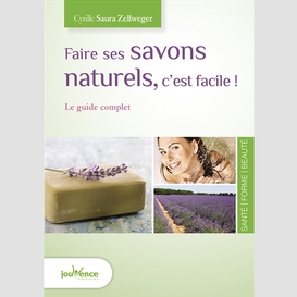 Faire ses savons naturels - c'est facile