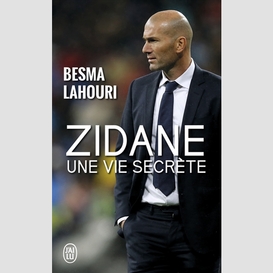 Zidane une vie secrete