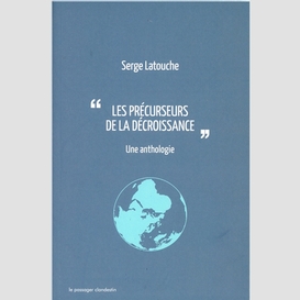 Precurseurs de la decroissance (les)