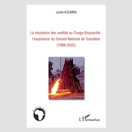 La résolution des conflits au congo-brazzaville : l'expérience du conseil national de transition