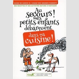 Au secours mes petits-enfants debarquent