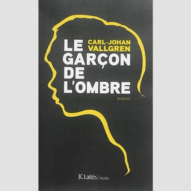 Garcon de l'ombre (le)