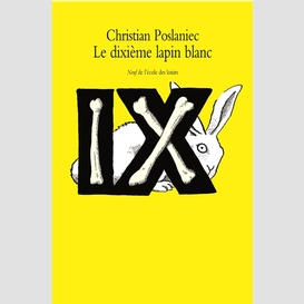 Dixieme lapin blanc (le)