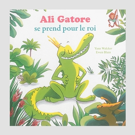 Ali gatore se prend pour le roi