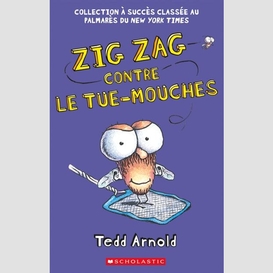 Zig zag contre le tue-mouches