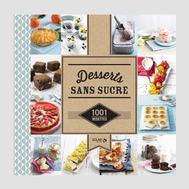 Desserts sans sucre -1001 recettes