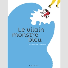 Vilain monstre bleu (le)