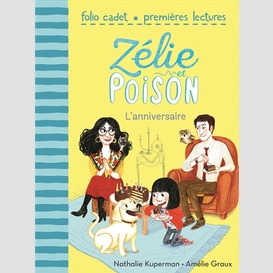 Zelie et poison t.1 l'anniversaire