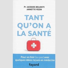 Tant qu'on a la sante