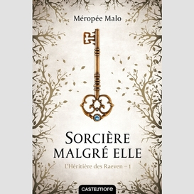 Heritiere des raeven t.1 sorciere malgre