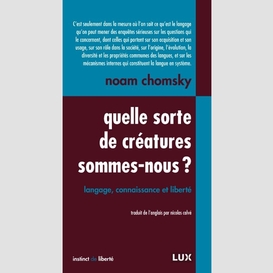 Quelle sorte de creatures sommes-nous