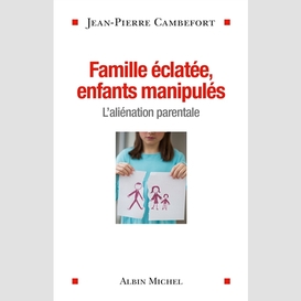 Famille eclatee enfants manipules