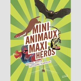 Mini-animaux maxi-heros