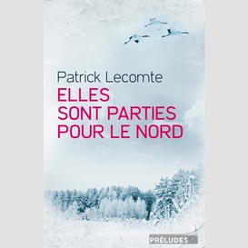 Elles sont parties pour le nord