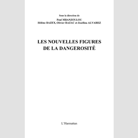 Les nouvelles figures de la dangerosité