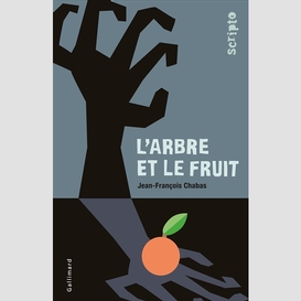 Arbre et le fruit (l')