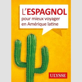 Espagnol pour mieux voyager ameriq latin