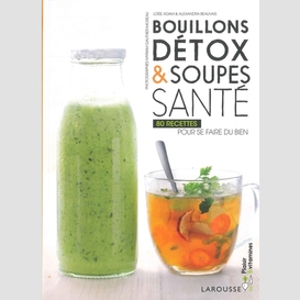 Bouillons detox et soupes sante