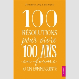 100 resolutions vivre 100 ans forme sant