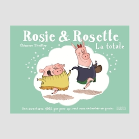 Rosie et rosette la totale