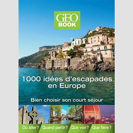 1000 idees d'escapades en europe
