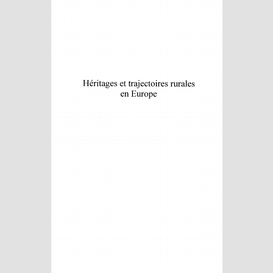 Héritages et trajectoires rurales en europe