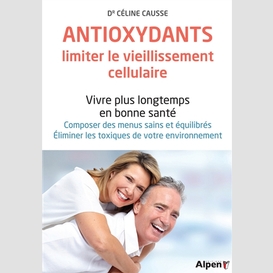 Antioxydants limiter le vieillis cellula