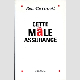 Cette mâle assurance