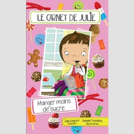 Le carnet de julie - manger moins de sucre