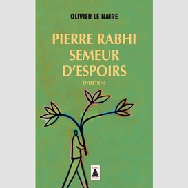 Pierre rabhi semeur d'espoir