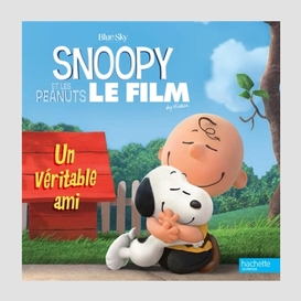 Snoopy et les peanuts un veritable ami